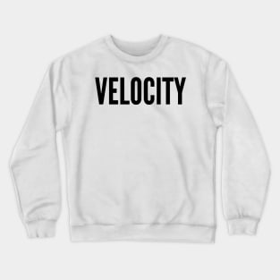 Velocity Crewneck Sweatshirt